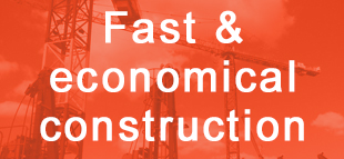 Fast & economical construction